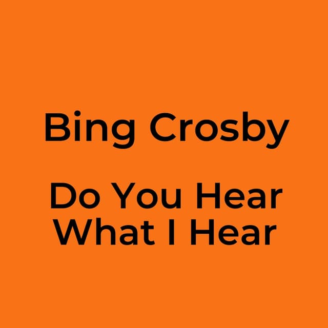 Do You Hear What I Hear