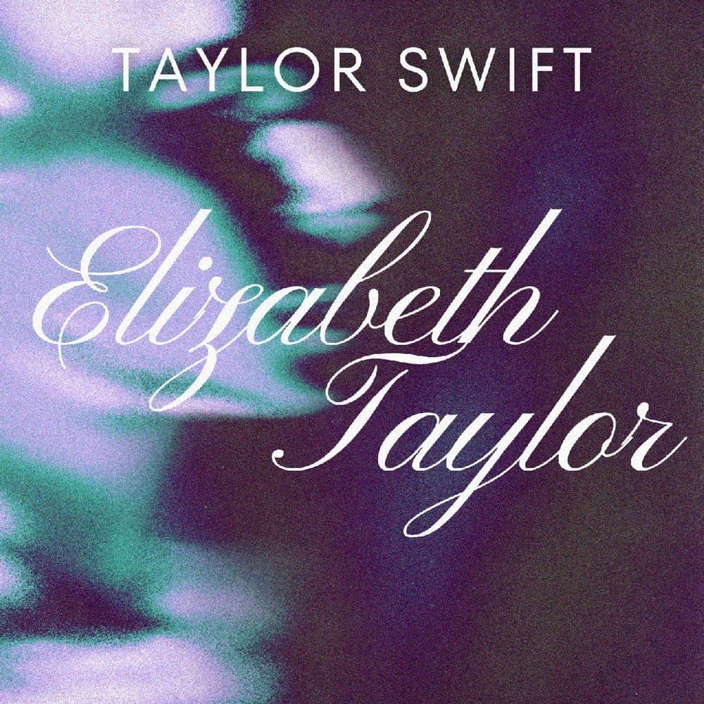 Taylor Swift - Elizabeth Taylor