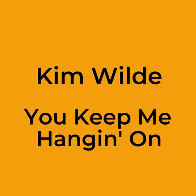 You Keep Me Hangin' On