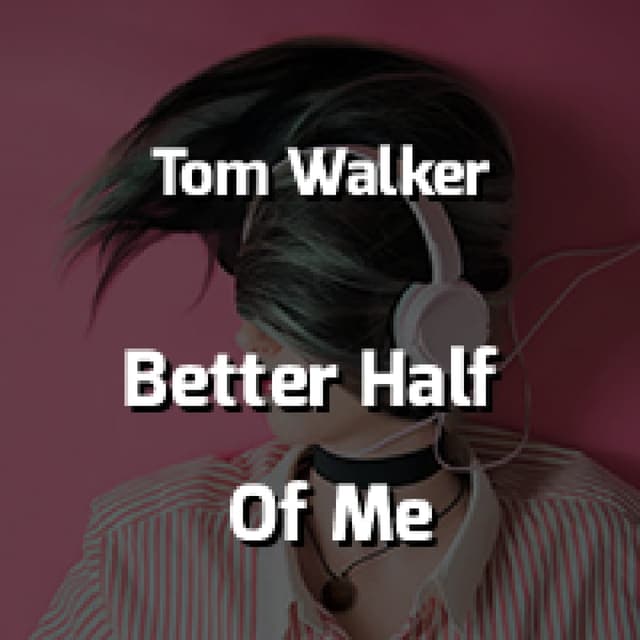 Better Half Of Me