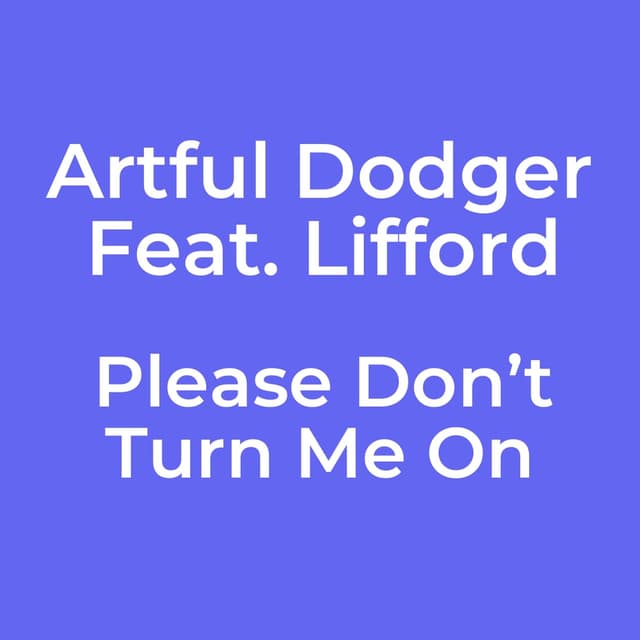 Please Don’t Turn Me On