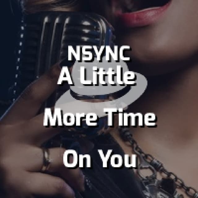 NSYNC - A Little More Time On You