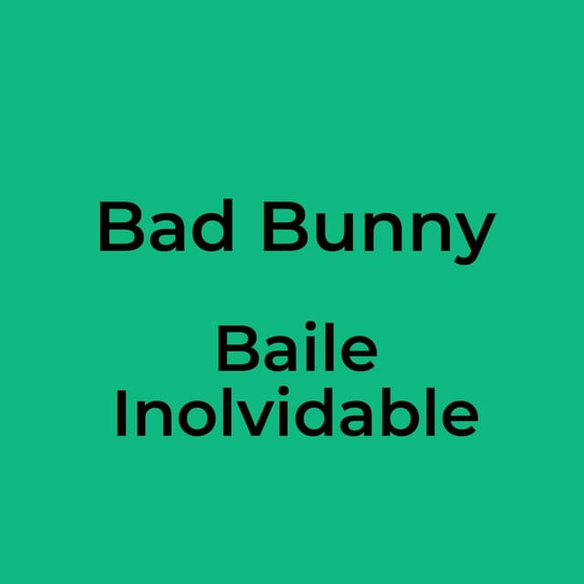 Bad Bunny - Baile Inolvidable