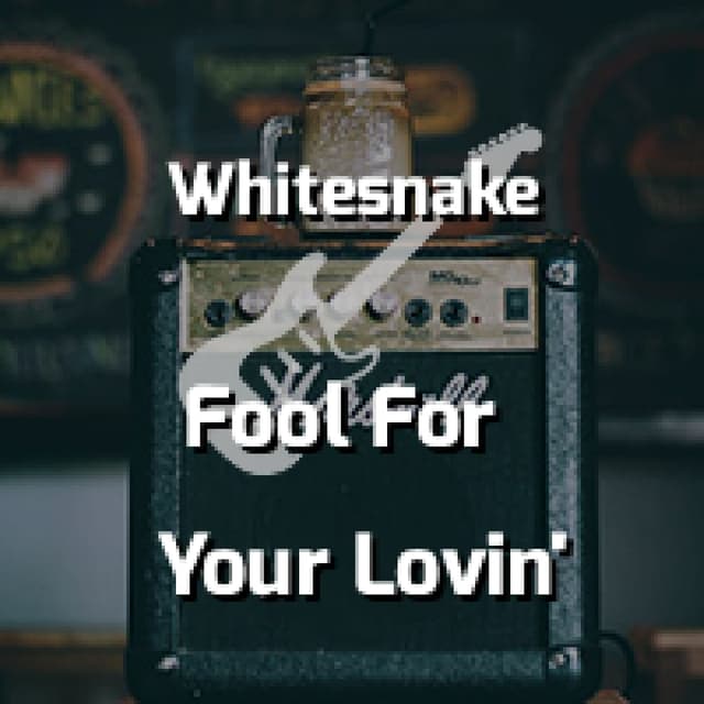 Fool For Your Lovin'