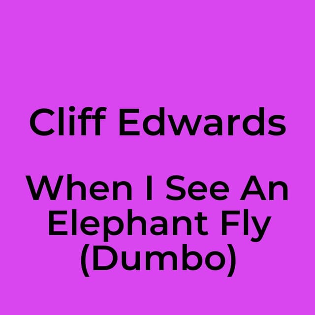 When I See An Elephant Fly (Dumbo)