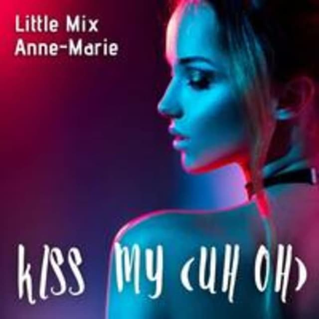 Kiss My (Uh Oh)