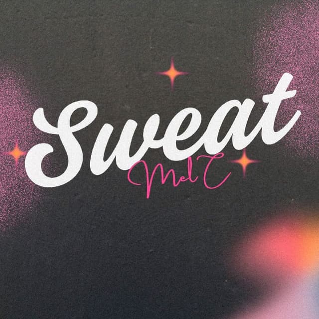 Mel C - Sweat
