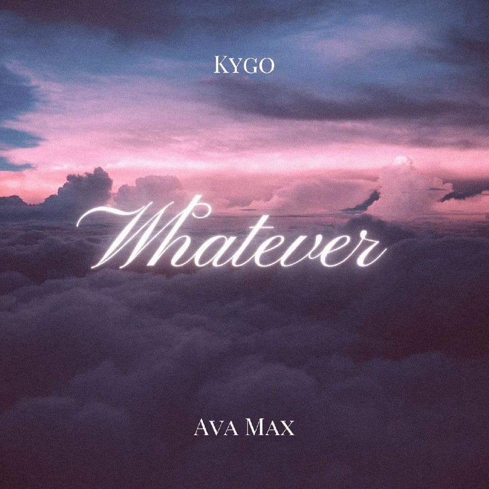Kygo feat Ava Max - Whatever