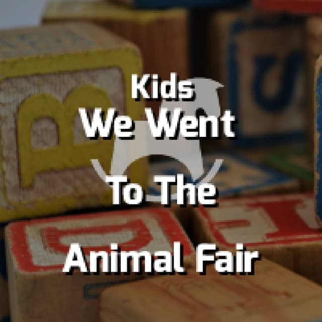We Went To The Animal Fair