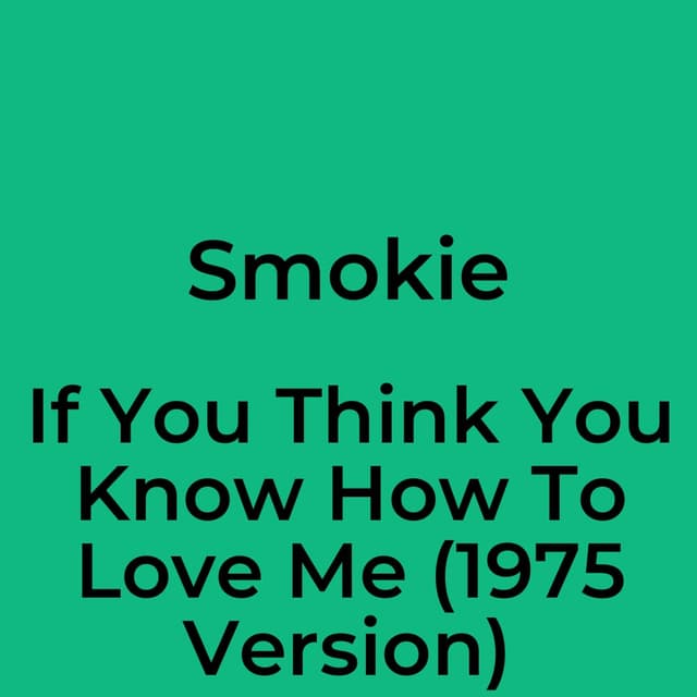 If You Think You Know How To Love Me (1975 Version)