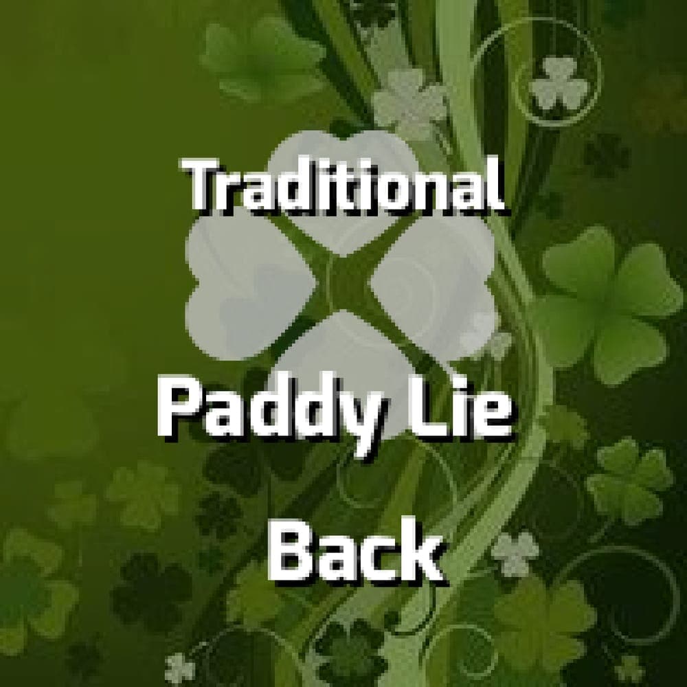 Traditional - Paddy Lie Back (Paddy Lie Back)
