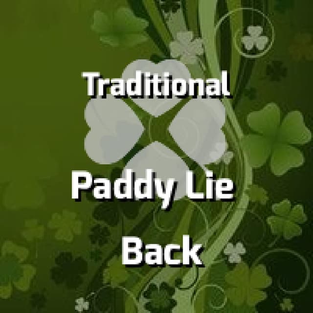 Paddy Lie Back (Paddy Lie Back)