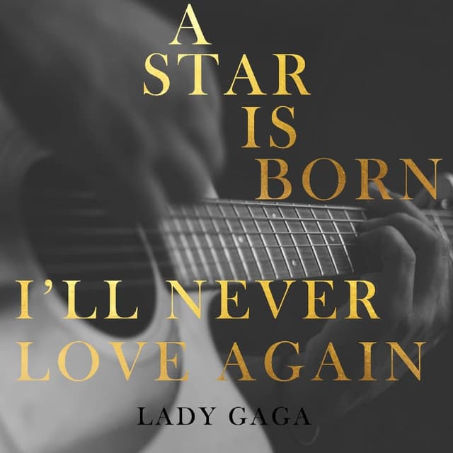 I'll Never Love Again (A Star Is Born)