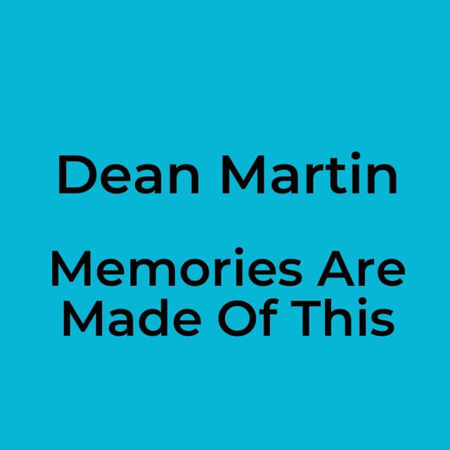 Memories Are Made Of This