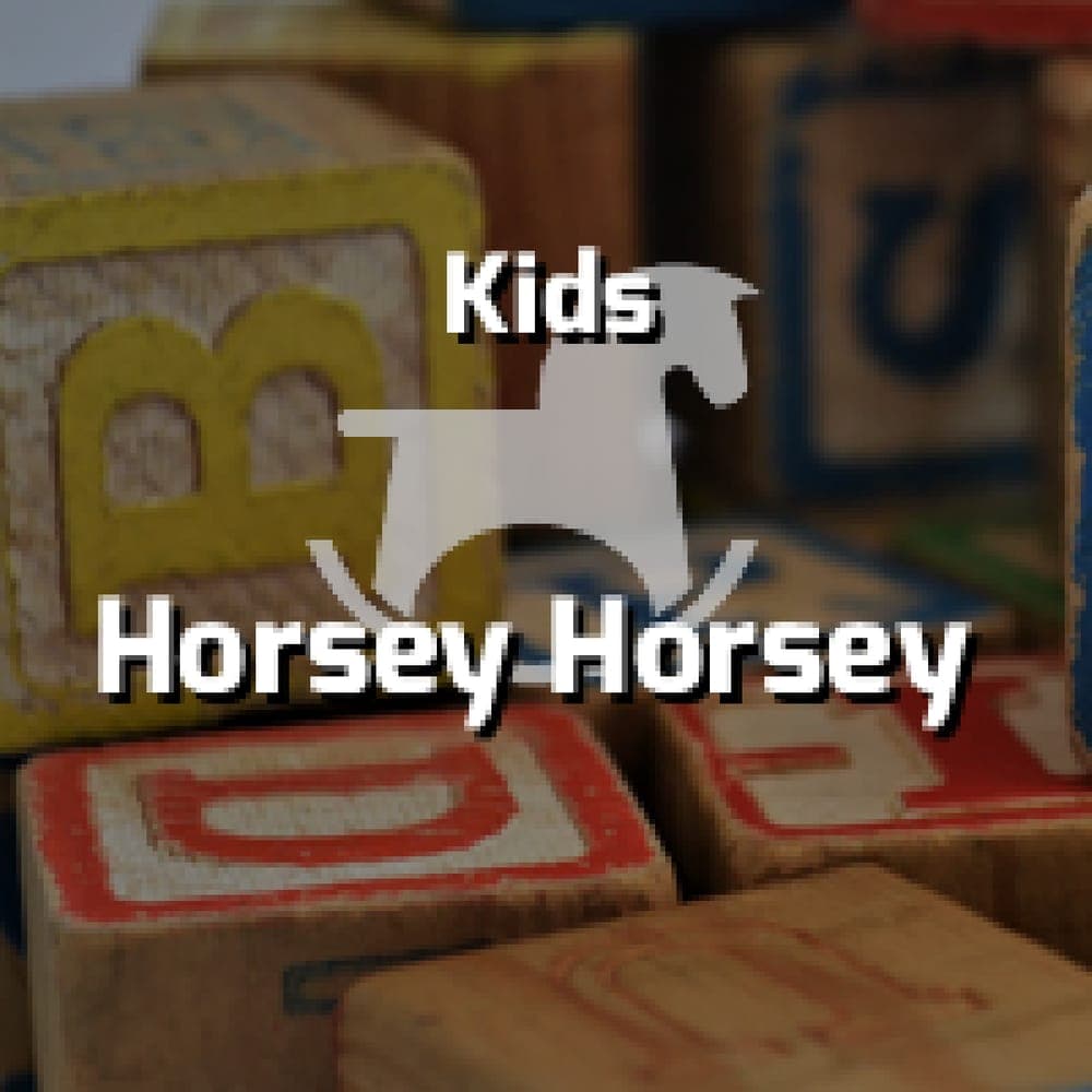 Kids - Horsey Horsey