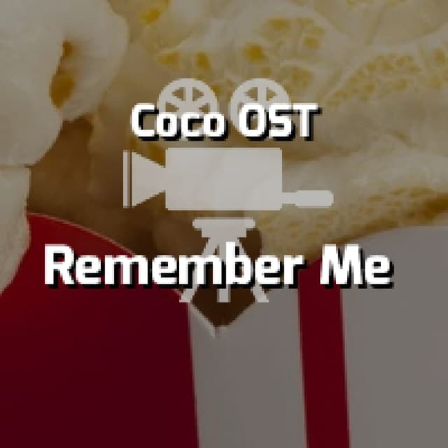 Remember Me (Coco Soundtrack)