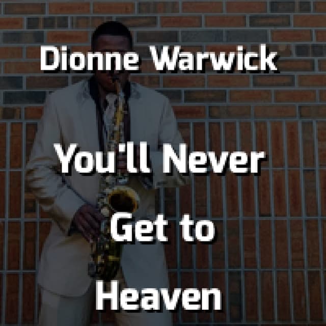 You'll Never Get to Heaven (If You Break My Heart)