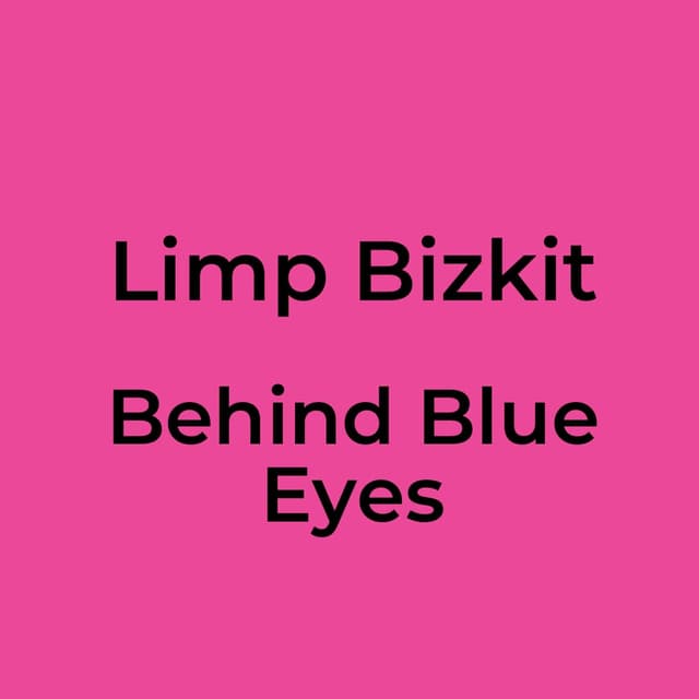 Limp Bizkit - Behind Blue Eyes