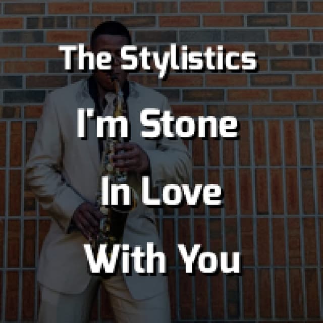 I'm Stone In Love With You