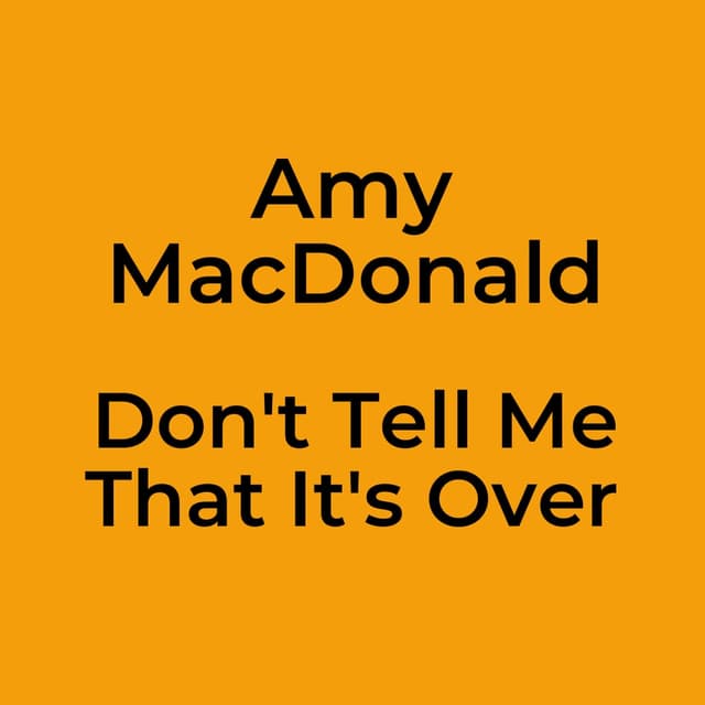 Don't Tell Me That It's Over