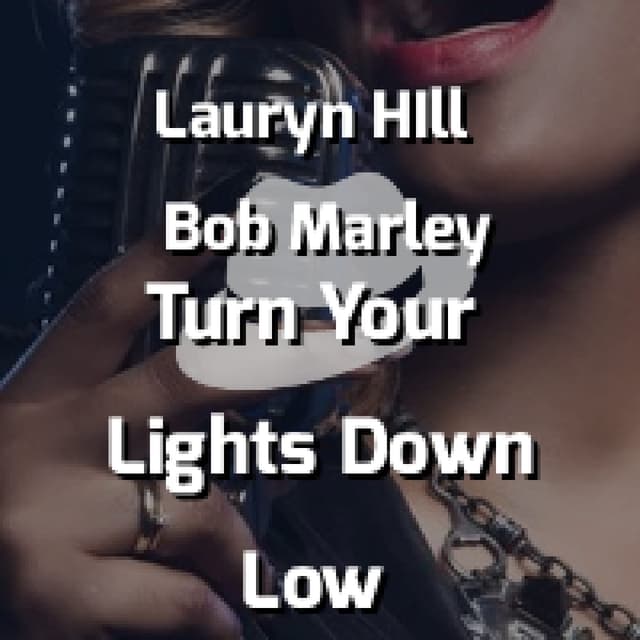 Turn Your Lights Down Low