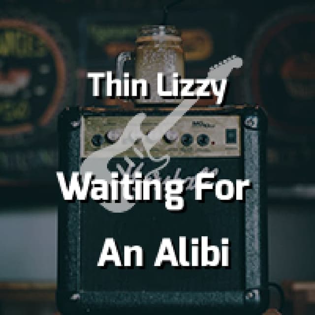 Waiting For An Alibi
