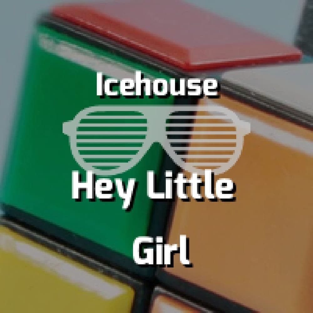 Icehouse - Hey Little Girl