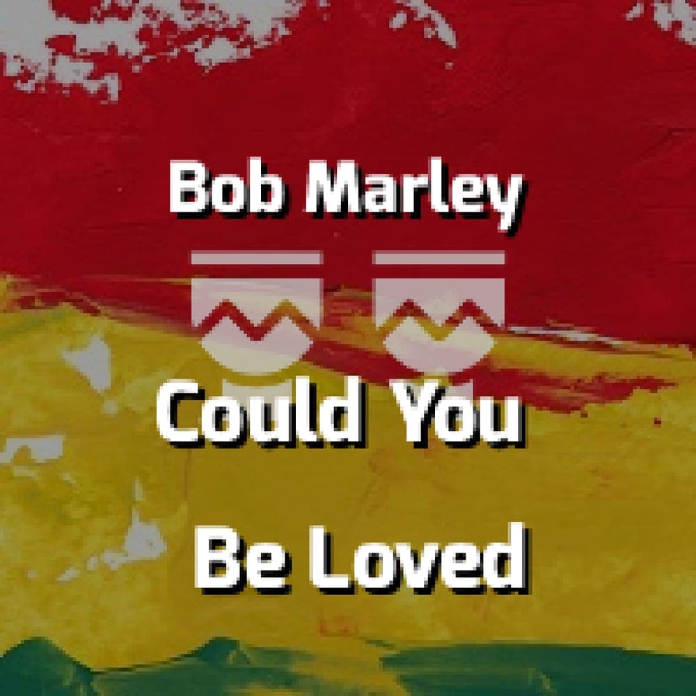 Bob Marley - Could You Be Loved