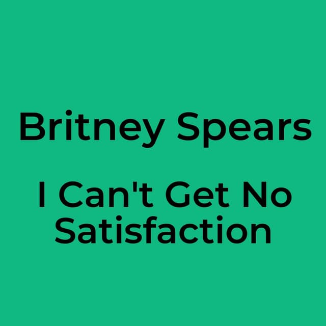 I Can't Get No Satisfaction