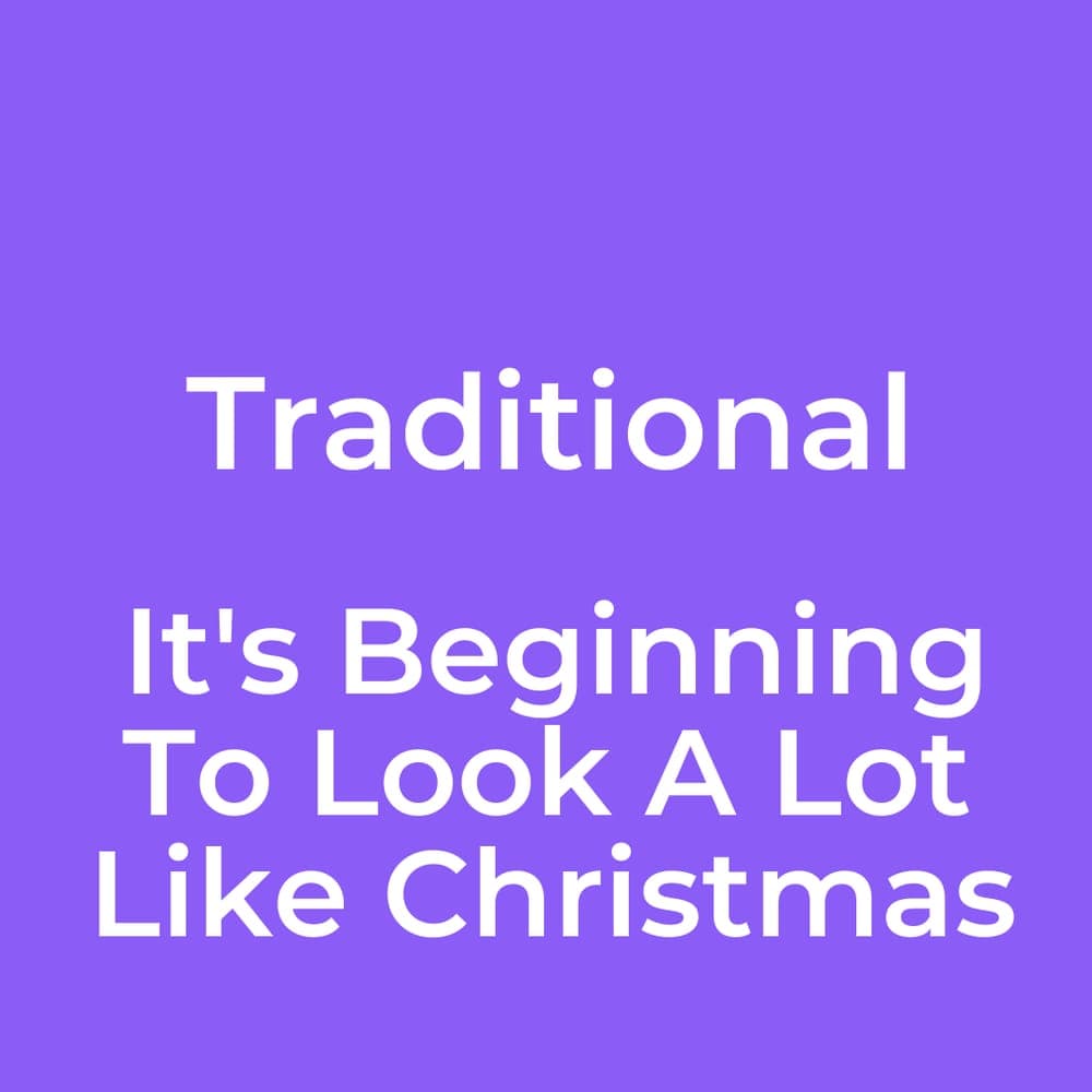 Traditional - It's Beginning To Look A Lot Like Christmas