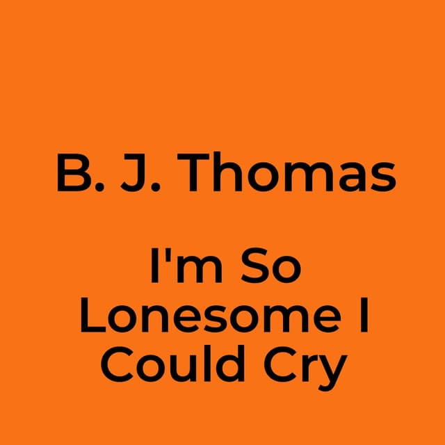 I'm So Lonesome I Could Cry