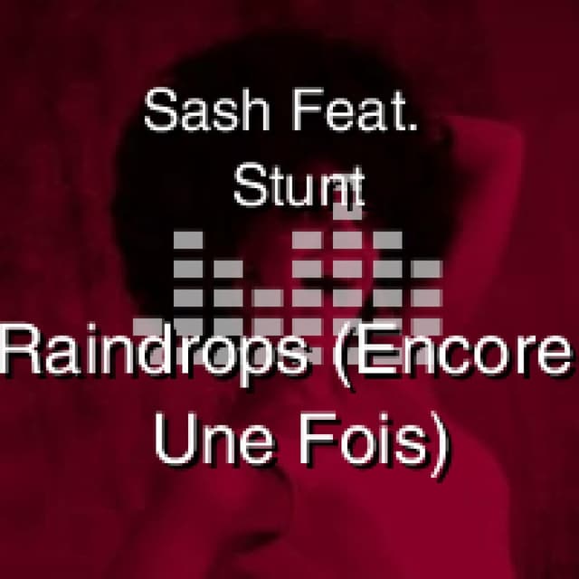 Raindrops (Encore Une Fois)