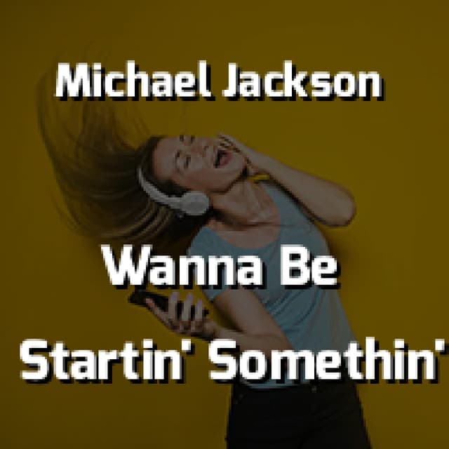 Wanna Be Startin' Somethin'