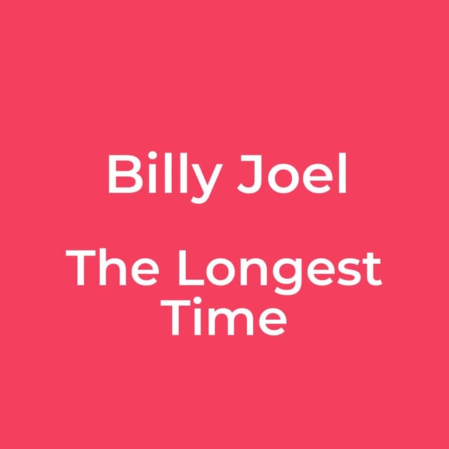 The Longest Time