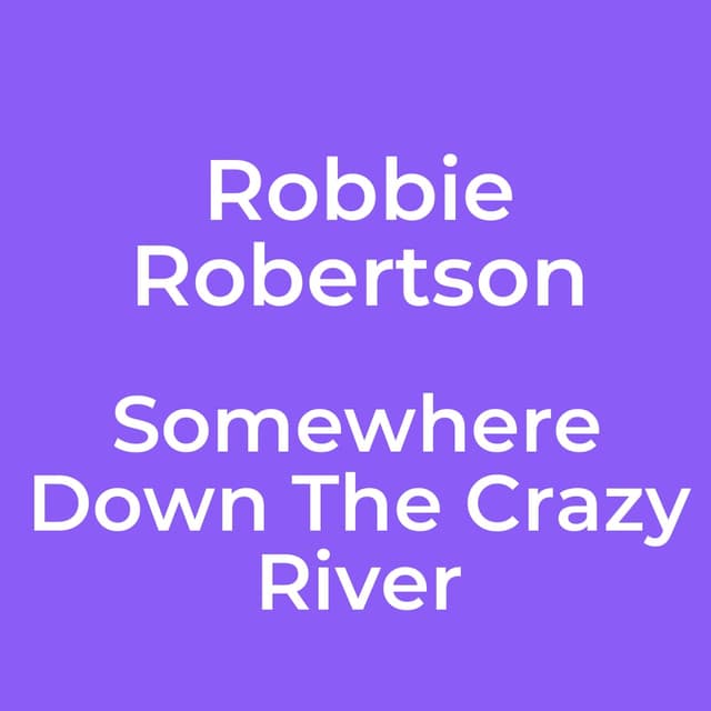 Somewhere Down The Crazy River