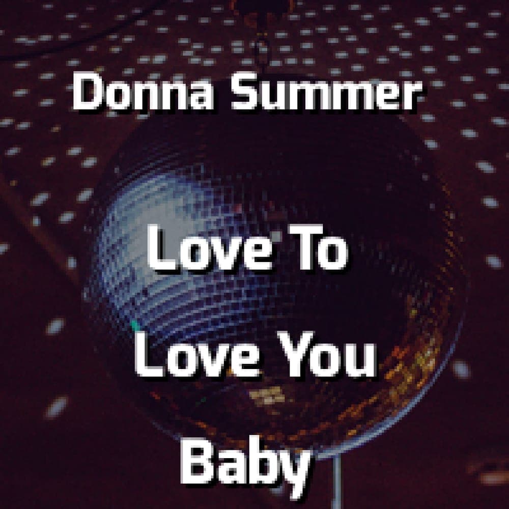Donna Summer - Love To Love You Baby