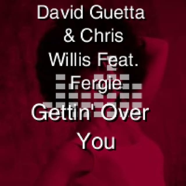 Gettin’ Over You