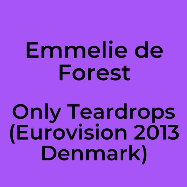 Only Teardrops (Eurovision 2013 Denmark)