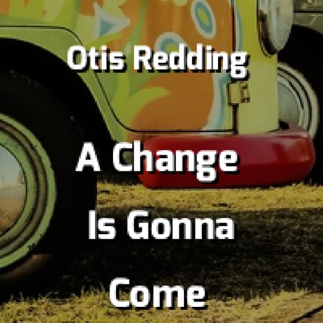 A Change Is Gonna Come