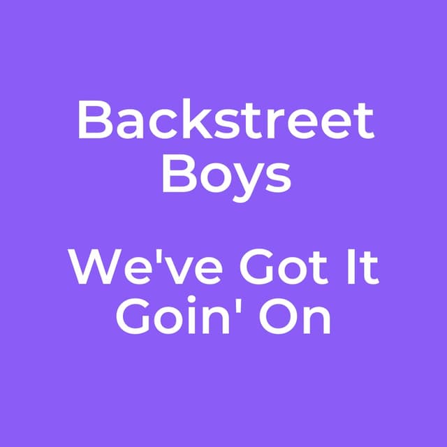 We've Got It Goin' On