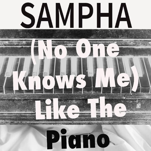 (No One Knows Me) Like The Piano