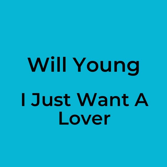 I Just Want A Lover