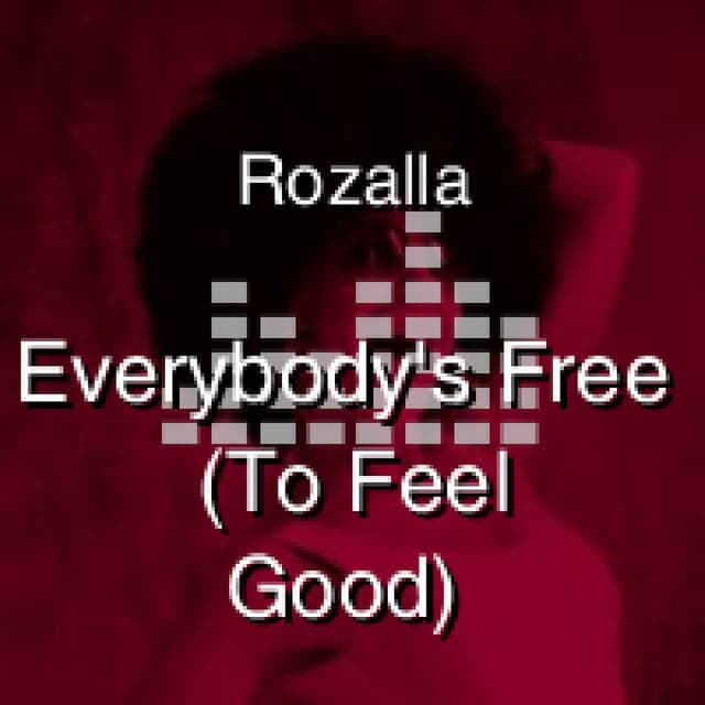 Everybody's Free (To Feel Good)