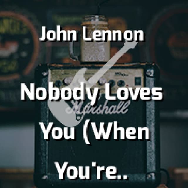 Nobody Loves You (When You're Down and Out)