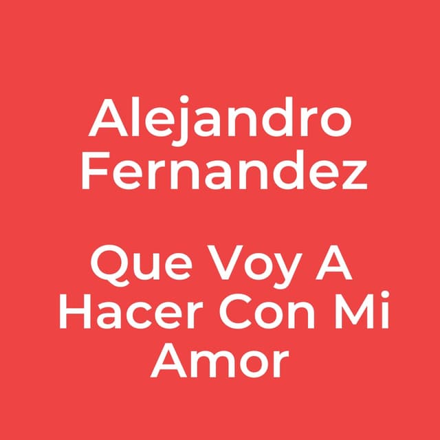 Que Voy A Hacer Con Mi Amor