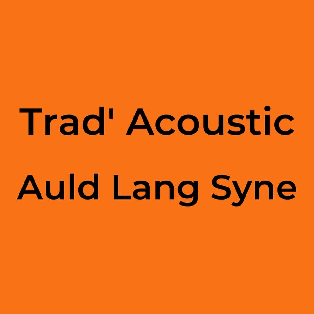 Trad' Acoustic - Auld Lang Syne