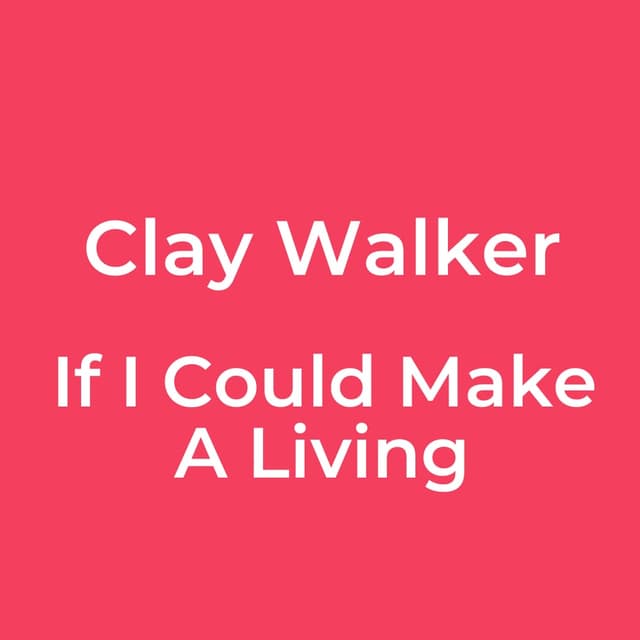 If I Could Make A Living