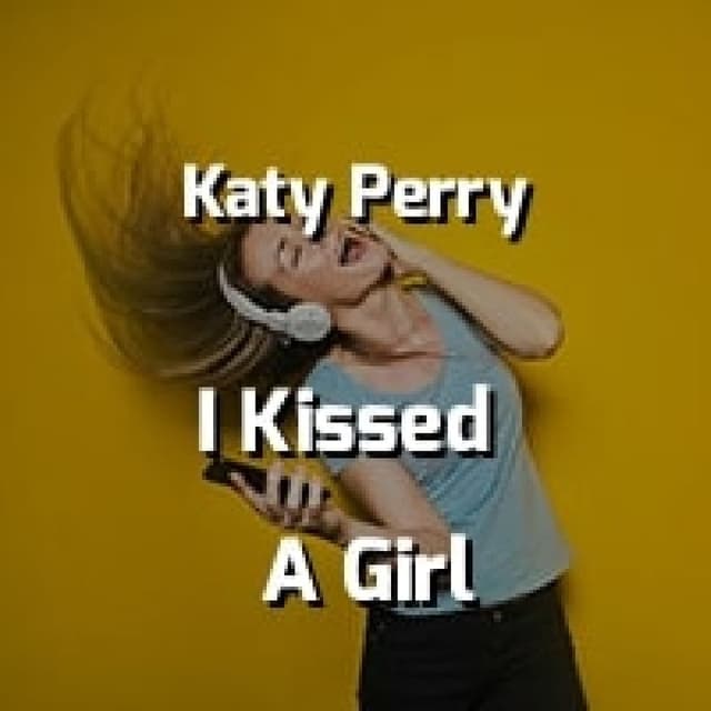I Kissed A Girl