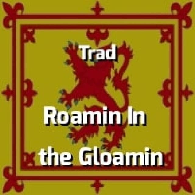 Roamin’ In the Gloamin’