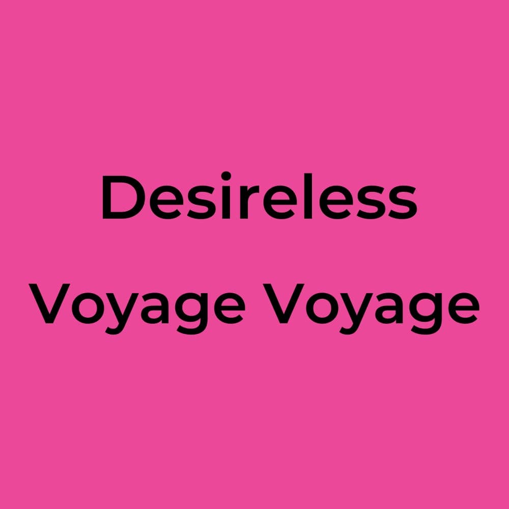 Desireless - Voyage Voyage